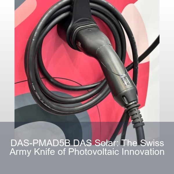 DAS-PMAD5B DAS Solar: The Swiss Army Knife of Photovoltaic Innovation